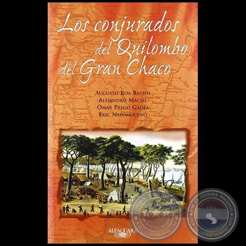 LOS CONJURADOS DEL QUILOMBO DEL GRAN CHACO - Año 2001